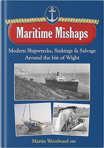 Maritime Mishaps: Modern Shipwrecks, Sinkings and Salvage around the Isle of Wight (Paperback) by Martin Woodward